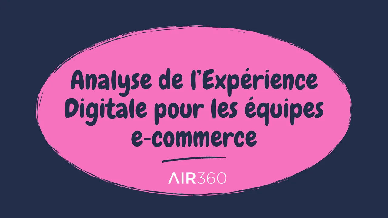 L'analytics d'expérience digitale pour les équipes e-commerce